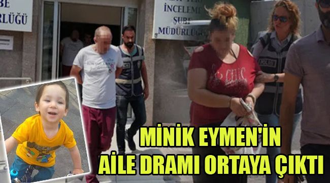 MİNİK EYMEN'İN AİLE DRAMI ORTAYA ÇIKTI