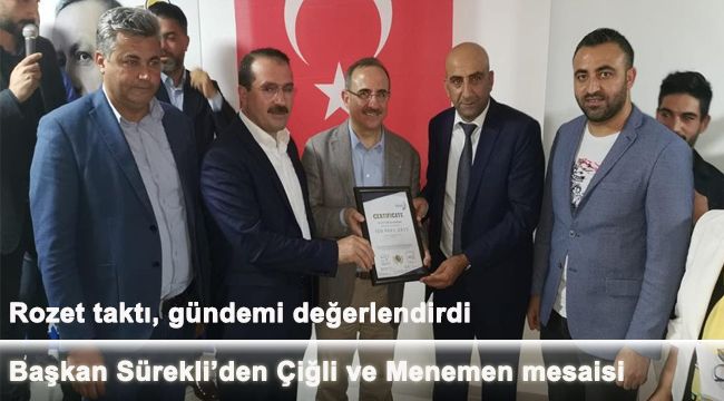 Rozet taktı, gündemi değerlendirdi, Başkan Sürekli’den Çiğli ve Menemen mesaisi