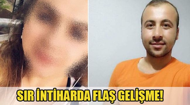 SIR İNTİHARDA FLAŞ GELİŞME