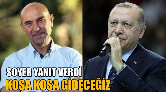 SOYER YANIT VERDİ; KOŞA KOŞA GİDECEĞİZ...