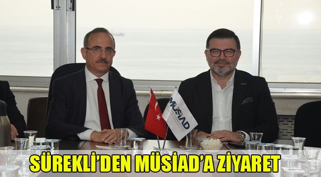 SÜREKLİ'DEN MÜSİAD'A ZİYARET