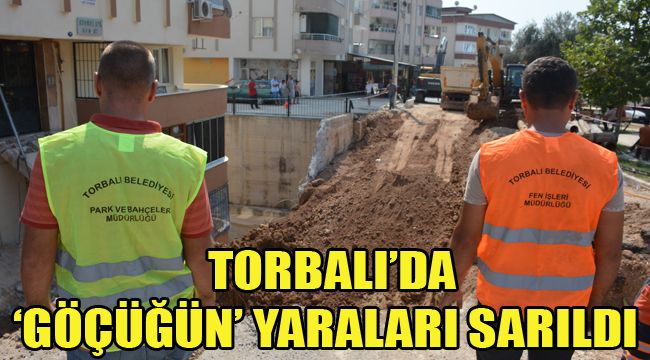 TORBALI’DA ‘GÖÇÜĞÜN’ YARALARI SARILDI