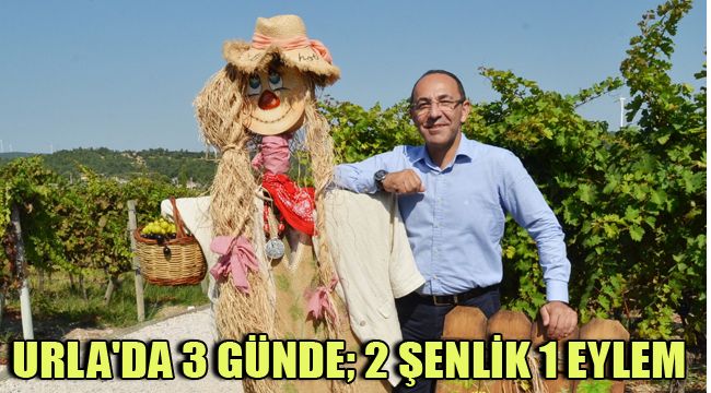 URLA'DA 3 GÜNDE; 2 ŞENLİK 1 EYLEM