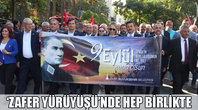 'ZAFER YÜRÜYÜŞÜ' NDE HEP BİRLİKTE