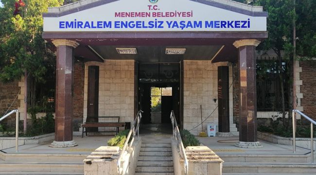 MENEMEN'E ENGELSİZ YAŞAM MERKEZİ