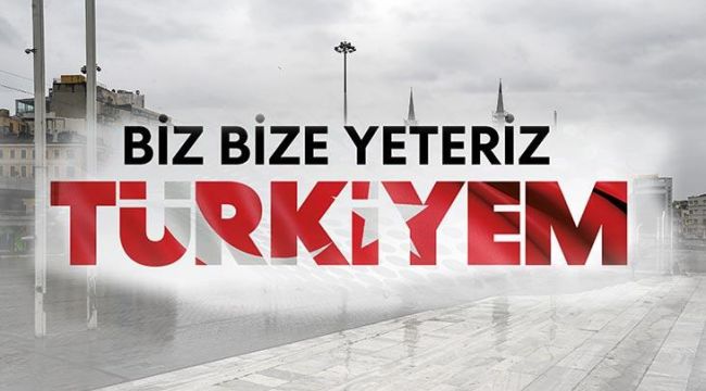 "BİZ BİZE YETERİZ TÜRKİYE'M" KAMPANYASINA DESTEK