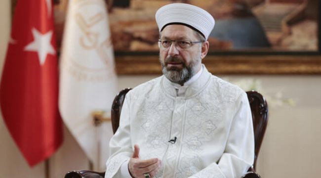 DİYANET İŞLERİ BAŞKANI'NDAN CUMA NAMAZI AÇIKLAMASI