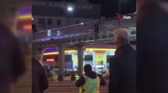 Üst geçitte intihar girişiminde korku dolu anlar