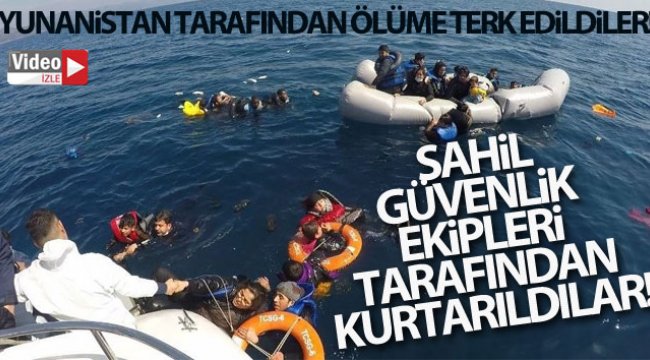 40 düzensiz göçmen, Yunanistan unsurlarınca ölüme terk edildi