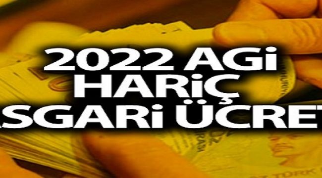 AGİ'Lİ VE AGİ'SİZ ASGARİ ÜCRET NE KADAR OLDU?