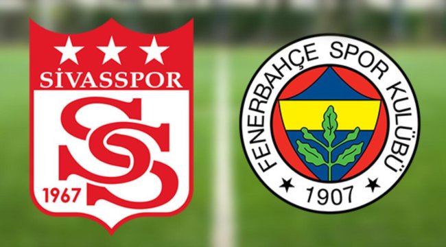 Sivasspor Fenerbahçe maçı erkene alındı