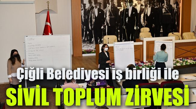 Çiğli Belediyesi iş birliği ile: Sivil toplum zirvesi