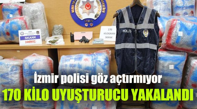 İzmir polisi göz açtırmıyor: 170 kilo uyuşturucu yakalandı