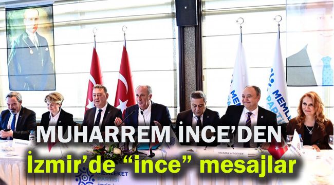 Muharrem İnce'den İzmir'de "ince" mesajlar