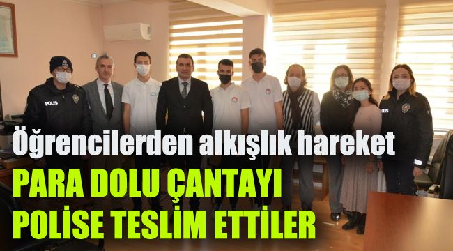 Öğrencilerden alkışlık hareket: Para dolu çantayı polise teslim ettiler