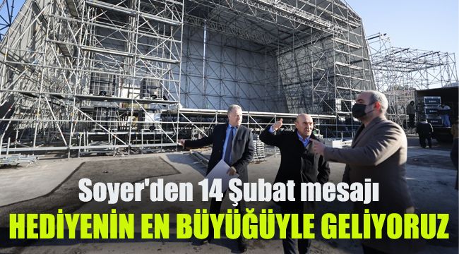 Soyer'den 14 Şubat mesajı: Hediyenin en büyüğüyle geliyoruz