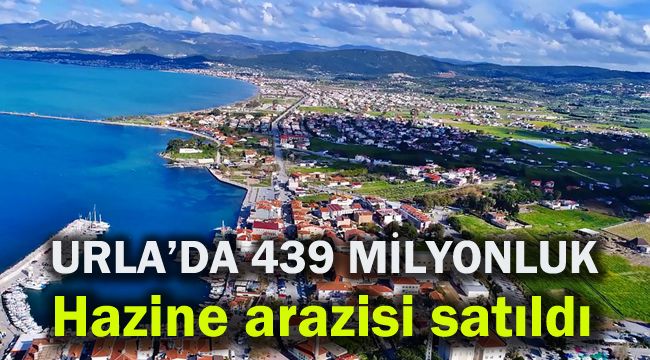Urla'da 439 milyonluk hazine arazisi satıldı