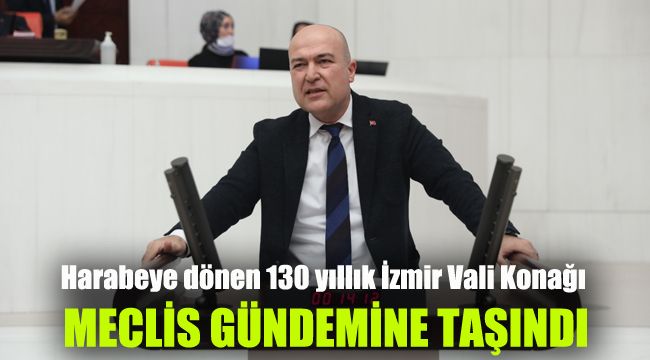 Harabeye dönen 130 yıllık İzmir Vali Konağı Meclis gündemine taşındı