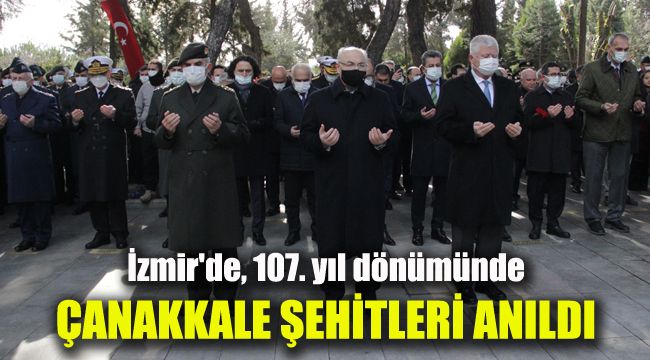 İzmir'de, 107. yıl dönümünde Çanakkale şehitleri anıldı