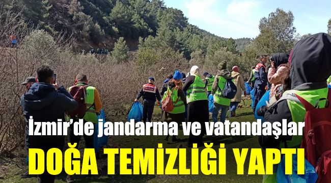 İzmir’de jandarma ve vatandaşlar, doğa temizliği yaptı