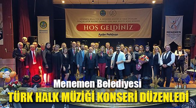 Menemen Belediyesi, Türk Halk Müziği Konseri düzenledi