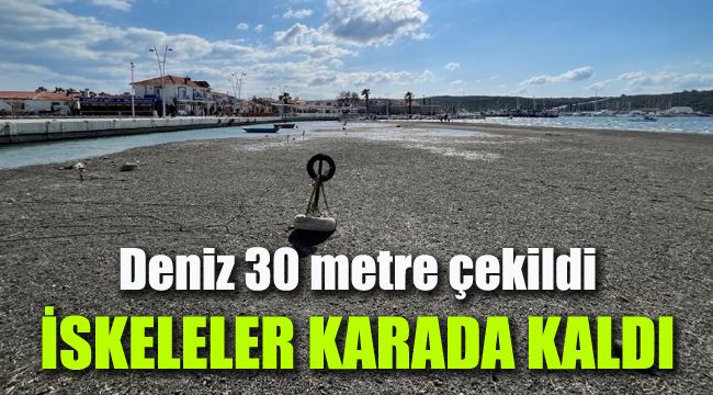 Seferihisar’da deniz 30 metre çekildi: İskeleler karada kaldı