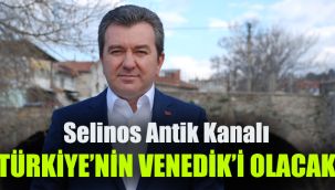 Selinos Antik Kanalı, Türkiye'nin Venedik'i olacak