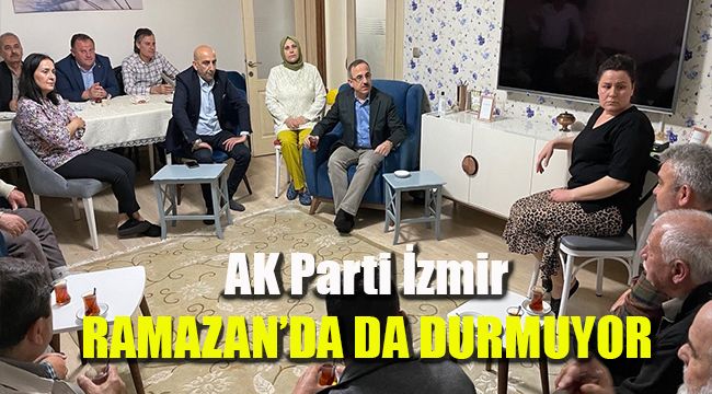 AK Parti İzmir Ramazan'da da durmuyor