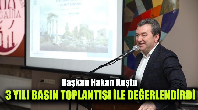 Başkan Hakan Koştu, 3 yılı basın toplantısı ile değerlendirdi