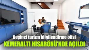 Beşinci turizm bilgilendirme ofisi Kemeraltı Hisarönü’nde açıldı