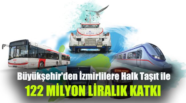Büyükşehir'den İzmirlilere Halk Taşıt ile 122 milyon Liralık katkı