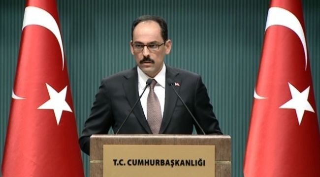 Cumhurbaşkanlığı Sözcüsü Kalın: 'Buça, müzakereleri etkiledi'