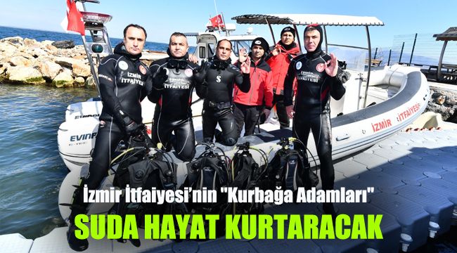 İzmir İtfaiyesi’nin "Kurbağa Adamları" suda hayat kurtaracak