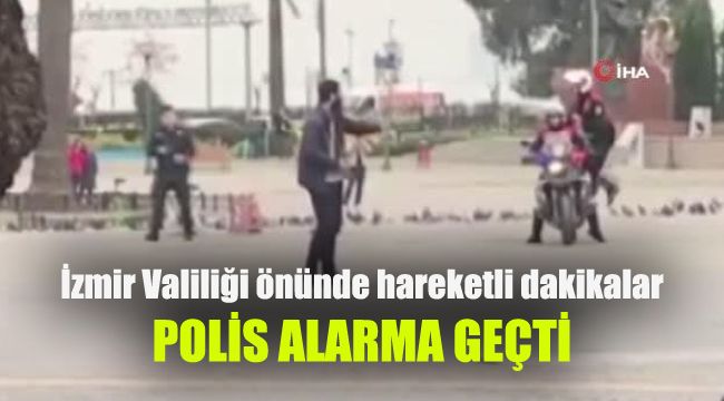 İzmir Valiliği önünde hareketli dakikalar: Polis alarma geçti