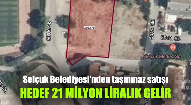Selçuk Belediyesi'nden taşınmaz satışı: Hedef 21 Milyon liralık gelir