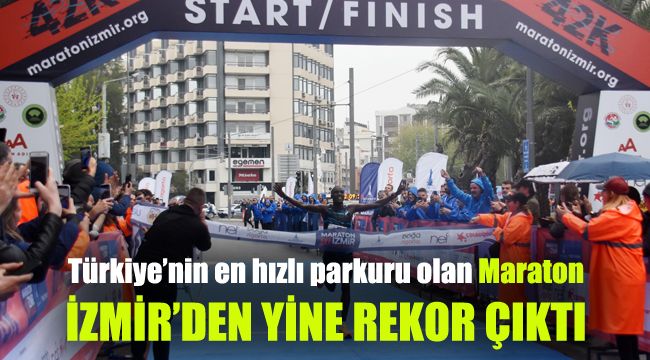 Türkiye’nin en hızlı parkuru olan Maraton İzmir’den yine rekor çıktı
