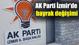 AK Parti İzmir'de bayrak değişimi