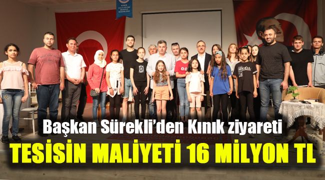 Başkan Sürekli'den Kınık ziyareti: Tesisin maliyeti 16 milyon TL