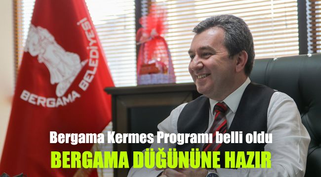 Bergama Kermes Programı belli oldu: Bergama düğününe hazır
