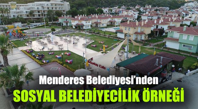 Menderes Belediyesi'nden sosyal belediyecilik örneği
