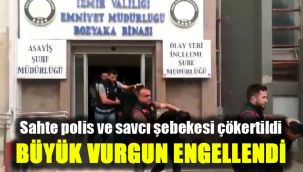 Sahte polis ve savcı şebekesi çökertildi: Büyük vurgun engellendi