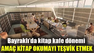 Bayraklı’da ‘kitap kafe’ dönemi: Amaç kitap okumayı teşvik etmek