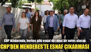 CHP'den Menderes'te esnaf çıkarması: CHP iktidarında, herkes gibi esnaf da rahat bir nefes alacak 
