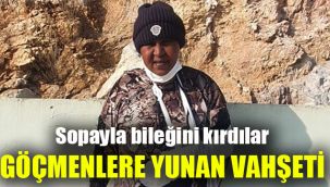 Göçmenlere Yunan vahşeti: Sopayla bileğini kırdılar