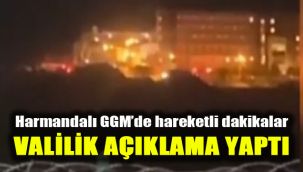 Harmandalı GGM’de hareketli dakikalar: Valilik açıklama yaptı