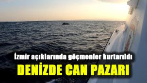 İzmir açıklarında göçmenler kurtarıldı: Denizde can pazarı 