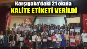 Karşıyaka'daki 21 okula kalite etiketi verildi
