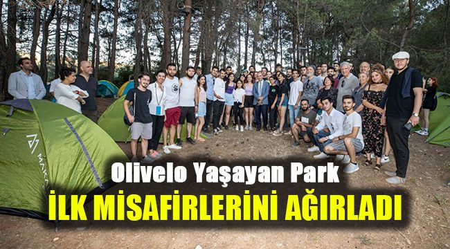 Olivelo Yaşayan Park ilk misafirlerini ağırladı