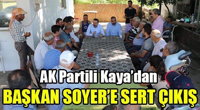 AK Partili Kaya'dan Soyer'e sert çıkış