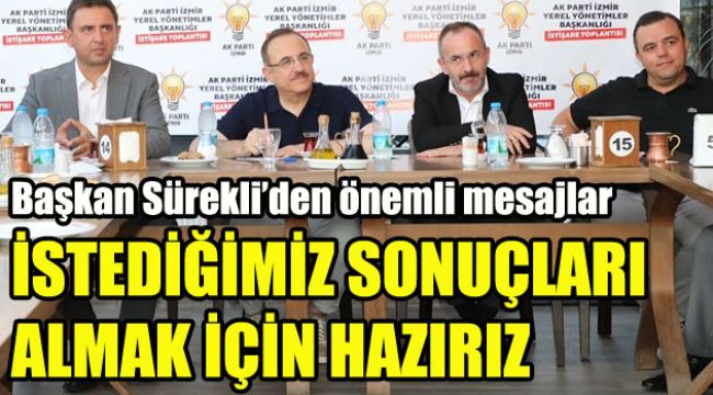 Başkan Sürekli'den önemli mesajlar: İstediğimiz sonuçları almak için hazırız
